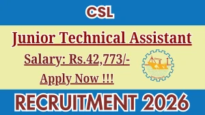 CSL Junior Technical Assistant Recruitment 2026 – Apply Online for 03 Posts