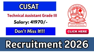 CUSAT Technical Assistant Grade III Recruitment 2026 – Apply Online