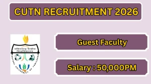 CUTN Guest Faculty Recruitment 2026 – Apply Online