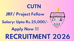 CUTN Recruitment 2026 - Apply Offline for 01 JRF/ Project Fellow Posts