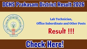 DCHS Prakasam District Lab Technician, Office Subordinate and Other Posts Result 2026 OUT (Direct Link) - Download Scorecard @prakasam.ap.gov.in