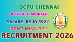 DCPU Chennai Outreach Worker Recruitment 2026 - Apply Offline