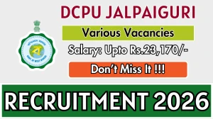 DCPU Jalpaiguri Recruitment 2026 - Apply Offline for 05 Manager, Doctor And More Posts
