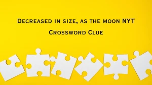 Decreased in size, as the moon NYT Crossword Clue