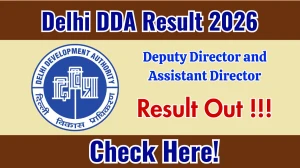 Delhi DDA Deputy Director and Assistant Director Result 2026 OUT - Download List & Schedule