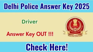 Delhi Police Constable Driver Answer Key 2025 OUT - Download PDF, Response Sheet & Objection Link