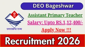 DEO Bageshwar Assistant Primary Teacher Recruitment 2026 - Apply Offline for 09 Posts