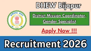 DHEW Bijapur Recruitment 2026 - Apply Offline for 03 District Mission Coordinator, Gender Specialist Posts
