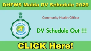 DHFWS Malda CHO DV Schedule 2026 OUT @ malda.gov.in - Check Dates, Required Documents and More