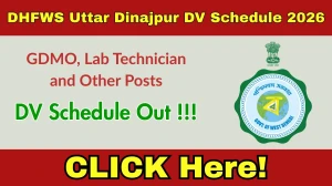 DHFWS Uttar Dinajpur GDMO, Lab Technician and Other Posts DV Schedule 2026 OUT @ uttardinajpur.gov.in - Check Dates, Required Documents and More