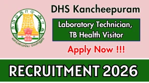 DHS Kancheepuram Recruitment 2026 - Apply Offline for 10 Laboratory Technician, TB Health Visitor Posts
