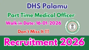 DHS Palamu Part Time Medical Officer Recruitment 2026 – Walk in