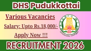 DHS Pudukkottai Recruitment 2026 - Apply Offline for 06 Staff Nurse, Pharmacist And More Posts