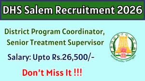 DHS Salem Recruitment 2026 - Apply Offline for 02 District Program Coordinator, Senior Treatment Supervisor Posts