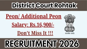 District Court Rohtak Recruitment 2026 - Apply Offline for 10 Peon/ Additional Peon Posts