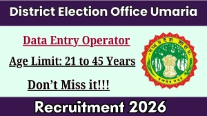 District Election Office Umaria Data Entry Operator Recruitment 2026 - Apply Offline