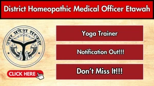 District Homeopathic Medical Officer Etawah Yoga Trainer Recruitment 2026 - Apply Offline
