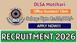 DLSA Motihari Recruitment 2026 - Apply Offline for 07 Office Assistant/ Clerk Posts