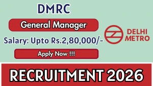 DMRC General Manager Recruitment 2026 - Apply Offline for 03 Posts