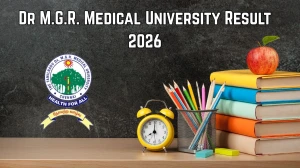 Dr M.G.R. Medical University Result 2026 OUT at tnmgrmuexam.ac.in Direct Link to Download 6th Semester Result Dr M.G.R. Medical University Result 2026 OUT at tnmgrmuexam.ac.in Direct Link to Download 6th Semester Result