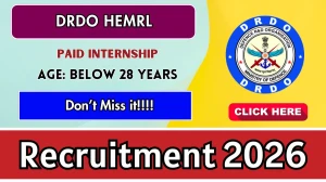 DRDO HEMRL Paid Internship Recruitment 2026 - Apply Offline for 40 Posts