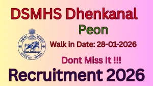 DSMHS Dhenkanal Peon Recruitment 2026 – Walk in