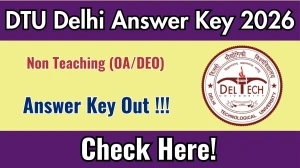 DTU Delhi Non Teaching (OA/DEO) Answer Key 2026 OUT - Download PDF & Raise Objection
