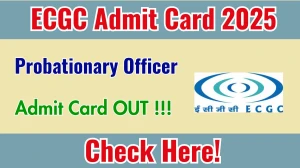 ECGC PO Admit Card 2025-26 OUT - Download Here