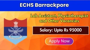 ECHS Barrackpore Recruitment 2026 - Apply Offline for 09 Lab Assistant, Physiotherapist and Other Posts