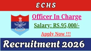 ECHS Officer In Charge Recruitment 2026 - Apply Offline