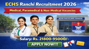 ECHS Ranchi Recruitment 2026 - Apply for 15 Medical, Paramedical & Non-Medical Posts ECHS Ranchi Recruitment 2026 - Apply for 15 Medical, Paramedical & Non-Medical Posts