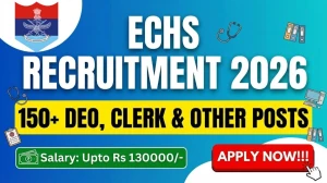 ECHS Recruitment 2026 - Apply Offline for 172 DEO, Clerk and Other Posts