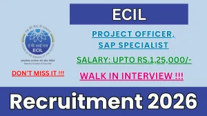 ECIL Recruitment 2026 – Walk in for 15 Project Officer, SAP Specialist Posts