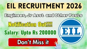 EIL Recruitment 2026 - Apply Online for Engineer, Junior Assistant and Other Posts