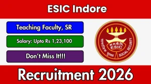ESIC Indore Recruitment 2026 - Apply Offline for 04 Teaching Faculty, Senior Residents Posts