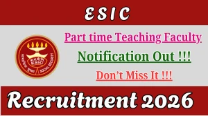 ESIC Part time Teaching Faculty Recruitment 2026 - Apply Offline