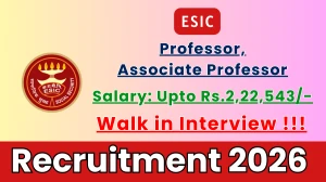 ESIC Recruitment 2026 – Walk in for 18 Professor, Associate Professor Posts