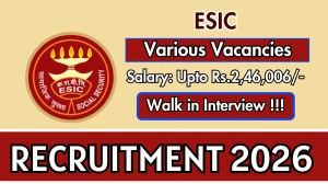 ESIC Recruitment 2026 – Walk in for 42 Professor, Associate Professor And More Posts
