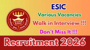ESIC Recruitment 2026 – Walk in for 44 Specialist, Senior Resident And More Posts