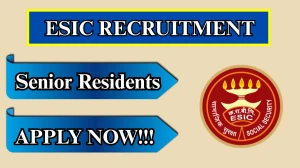 ESIC Senior Residents Recruitment 2026 – Walk in for 19 Posts