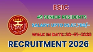 ESIC Senior Residents Recruitment 2026 – Walk in for 49 Posts