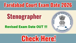 Faridabad Court Stenographer Exam Date 2026 Revised – Check Skill Test Schedule