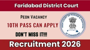 Faridabad District Court Peon Recruitment 2026 - Apply Offline for 20 Posts