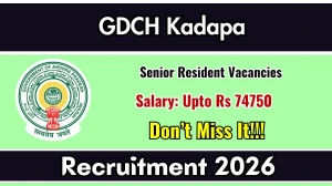 GDCH Kadapa Senior Resident Recruitment 2026 – Walk in for 09 Posts