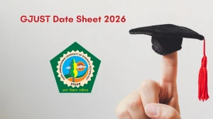 GJUST Date Sheet 2026 Out for B.Sc and M.Sc @ gjust.ac.in Details Here