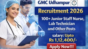 GMC Udhampur Recruitment 2026 - Apply Online for 142 Junior Staff Nurse, Lab Technician and Other Posts