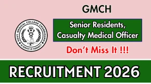 GMCH Recruitment 2026 – Walk in for 92 Senior Residents, Casualty Medical Officer Posts