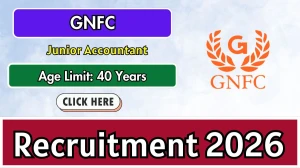 GNFC Junior Accountant Recruitment 2026 - Apply Online