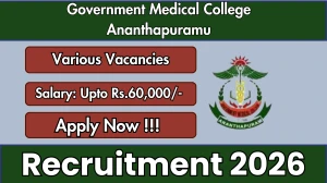 Government Medical College Ananthapuramu Recruitment 2026 - Apply Offline for 05 MBBS Doctor, Counselor And More Posts