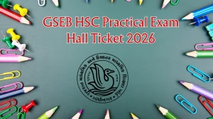 GSEB HSC Practical Exam Hall Ticket 2026 OUT gseb.org Check GSEB Class 12 Hall Ticket Details Here